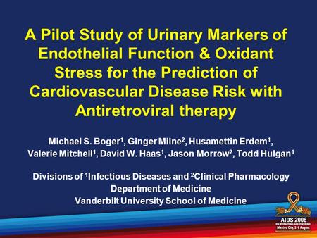 A Pilot Study of Urinary Markers of Endothelial Function & Oxidant Stress for the Prediction of Cardiovascular Disease Risk with Antiretroviral therapy.