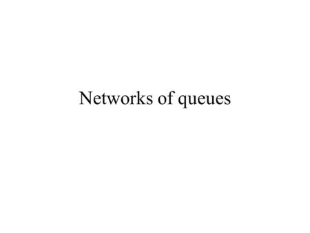 Networks of queues Subdividing an Ethernet with switches.