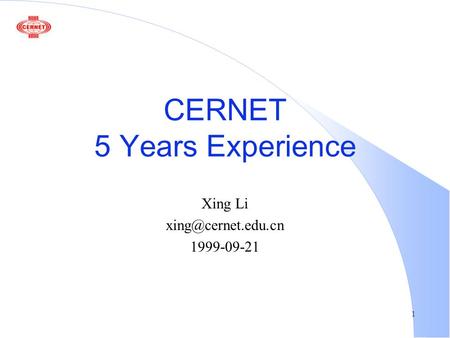 1 CERNET 5 Years Experience Xing Li 1999-09-21.