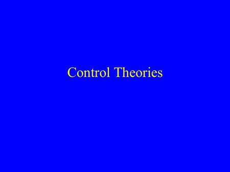 Control Theories. Fundamentals of Control Theory The Issue: Why are most people not deviant? Hirschi’s views on society and human nature: –Humans are.