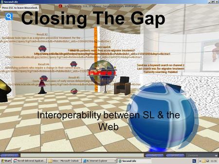 Closing The Gap Interoperability between SL & the Web.