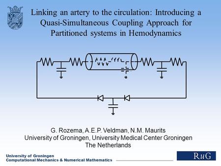 Computational Mechanics & Numerical Mathematics University of Groningen Linking an artery to the circulation: Introducing a Quasi-Simultaneous Coupling.