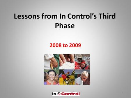1 Lessons from In Control’s Third Phase 2008 to 2009.