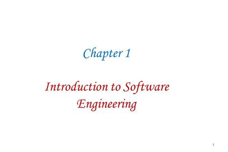 Chapter 1 Introduction to Software Engineering