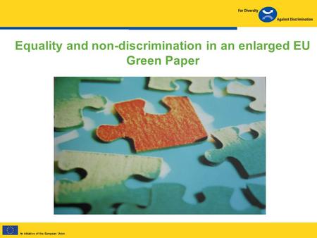 Equality and non-discrimination in an enlarged EU Green Paper.