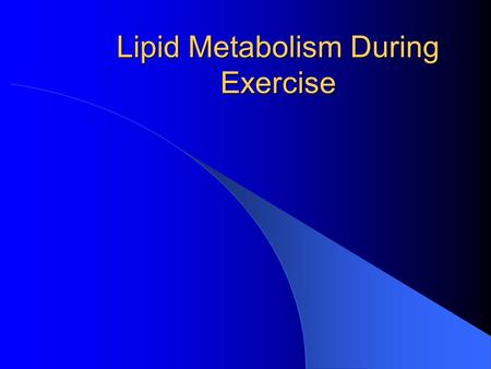 Lipid Metabolism During Exercise. Plasma Free Fatty Acid Metabolism Plasma FFA during exercise result primarily from mobilized lipid stores in adipose.