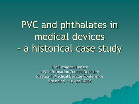 PVC and phthalates in medical devices - a historical case study