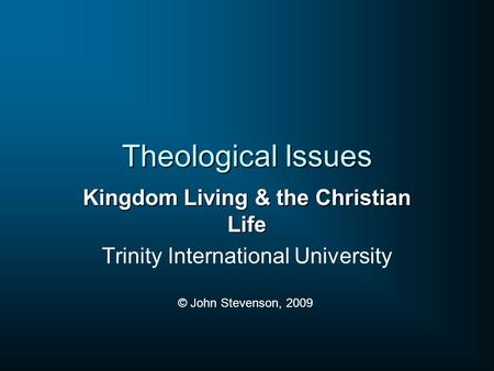 Kingdom Living & the Christian Life Trinity International University