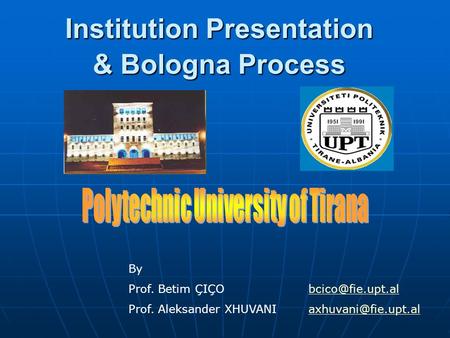 Institution Presentation & Bologna Process By Prof. Betim Prof. Aleksander