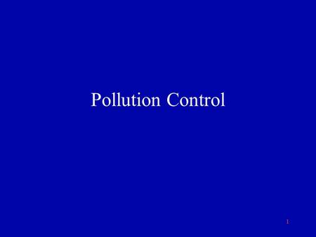 1 Pollution Control. 2 Outline Topics from lecture: Overview Problem (the problem from section is posted in the handout section of the course website.