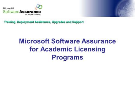 Microsoft Software Assurance for Academic Licensing Programs.