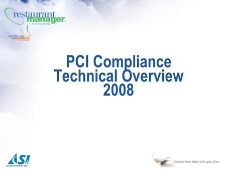 PCI Compliance Technical Overview 2008. RM PCI Calendar Sept 2006: Official 15.1 PCI Release Sept 2006: 15.1 certified PCI Compliant Jan 2007: VISA approves.