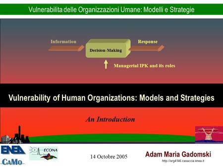 Vulnerability of Human Organizations: Models and Strategies Vulnerabilita delle Organizzazioni Umane: Modelli e Strategie Adam Maria Gadomski