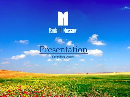 1 Presentation October 2009. Overview 2 3 Bank of Moscow’s Key Strengths and Investment Highlights 3 rd place by volume of retail deposits* provides.