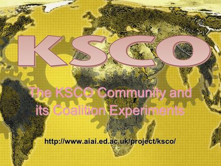 KSCO Community - 1 The KSCO Community and its Coalition Experiments