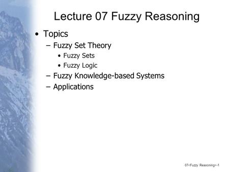 Lecture 07 Fuzzy Reasoning