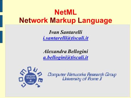 NetML Network Markup Language Ivan Santarelli  Alexandra Bellogini