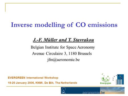 Inverse modelling of CO emissions J.-F. Müller and T. Stavrakou Belgian Institute for Space Aeronomy Avenue Circulaire 3, 1180 Brussels
