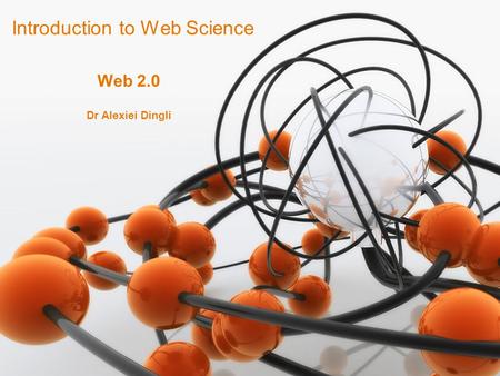 1 Dr Alexiei Dingli Introduction to Web Science Web 2.0.