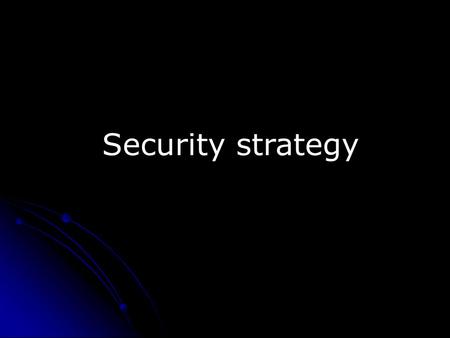 Security strategy. What is security strategy? How an organisation plans to protect and respond to security attacks on their information technology assets.