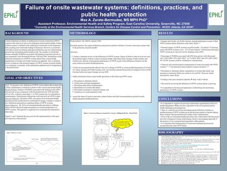 Failure of onsite wastewater systems: definitions, practices, and public health protection Max A. Zarate-Bermudez, MS MPH PhD* Assistant Professor, Environmental.