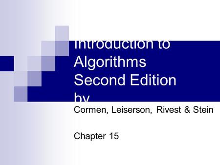 Introduction to Algorithms Second Edition by Cormen, Leiserson, Rivest & Stein Chapter 15.
