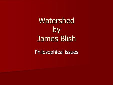 Watershed by James Blish Philosophical issues. Story Line tells of psycho-social attitudes of crew members against genetically modified human beings genetically.
