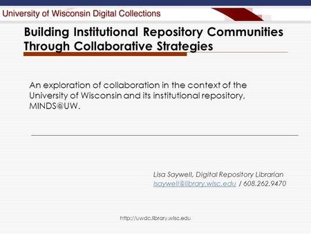 Building Institutional Repository Communities Through Collaborative Strategies An exploration of collaboration in the context.