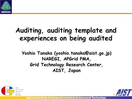 National Institute of Advanced Industrial Science and Technology Auditing, auditing template and experiences on being audited Yoshio Tanaka