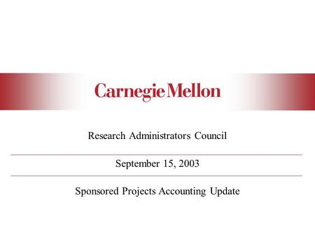 Research Administrators Council September 15, 2003 Sponsored Projects Accounting Update.