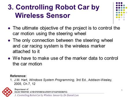 1 3. Controlling Robot Car by Wireless Sensor The ultimate objective of the project is to control the car motion using the steering wheel The only connection.