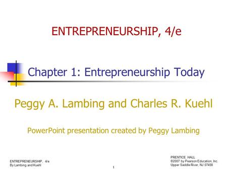 ENTREPRENEURSHIP, 4/e Chapter 1: Entrepreneurship Today