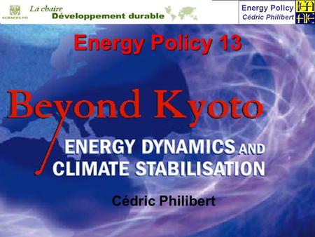 Energy Policy Cédric Philibert Energy Policy 13 Cédric Philibert.