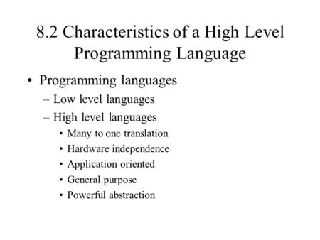 8.2 Characteristics of a High Level Programming Language