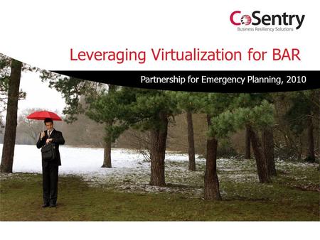 Leveraging Virtualization for BAR Partnership for Emergency Planning, 2010.
