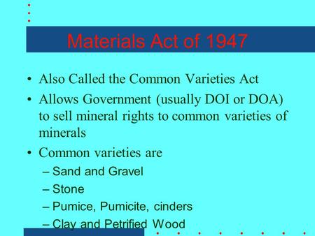 Materials Act of 1947 Also Called the Common Varieties Act