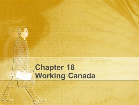 1 Chapter 18 Working Canada. 2 Introduction In 2001, over 15.8 million people were employed in different jobs in Canada. Canada has an abundant amount.