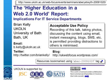 A centre of expertise in digital information managementwww.ukoln.ac.uk The ‘Higher Education in a Web 2.0 World’ Report: Implications For IT Service Departments.
