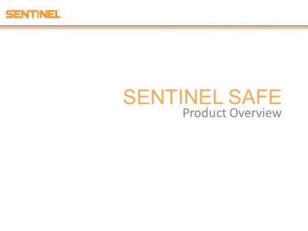 SENTINEL SAFE Product Overview. SEARCHING THE DATABASE Example: Investigators can search based on detailed criteria for targeted results. In this example.