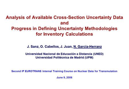 J. Sanz, O. Cabellos, J. Juan, N. García-Herranz Universidad Nacional de Educación a Distancia (UNED) Universidad Politécnica de Madrid (UPM) Analysis.
