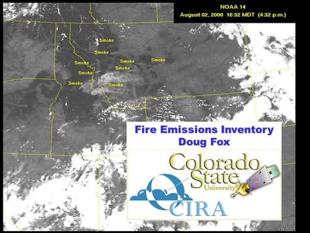 Fire Emissions Inventory Doug Fox. Outline of the datasets and models that are needed to estimate smoke.