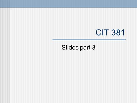 CIT 381 Slides part 3. Review: One-to-many and many-to-one One movie is stored on many videos – many videos are in one store. Both relationships are mandatory.