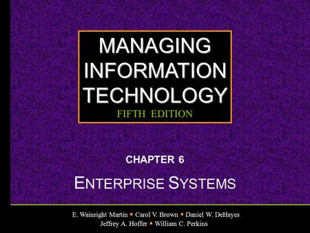 CHAPTER 6 ENTERPRISE SYSTEMS