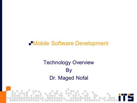 Mobile Software Development Technology Overview By Dr. Maged Nofal.