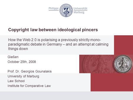 Copyright law between ideological pincers How the Web 2.0 is polarising a previously strictly mono- paradigmatic debate in Germany – and an attempt at.