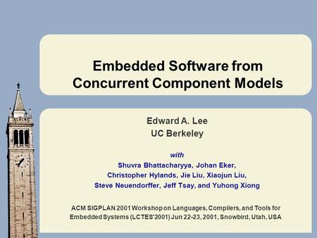 ACM SIGPLAN 2001 Workshop on Languages, Compilers, and Tools for Embedded Systems (LCTES'2001) Jun 22-23, 2001, Snowbird, Utah, USA Embedded Software from.