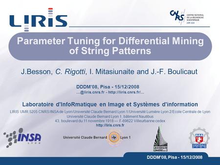 -  Laboratoire d'InfoRmatique en Image et Systèmes d'information LIRIS UMR 5205 CNRS/INSA de Lyon/Université Claude.