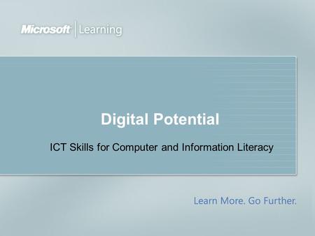Digital Potential ICT Skills for Computer and Information Literacy.