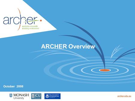 ARCHER Overview October 2008. 2 e-Research Challenges Acquiring data from instruments Storing and managing large quantities of data Processing large quantities.