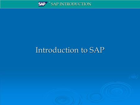 ™ SAP INTRODUCTION Introduction to SAP. ™ SAP INTRODUCTION Systems Engineering, King Fahd University of Petroleum & Minerals 2 SAP Logon.